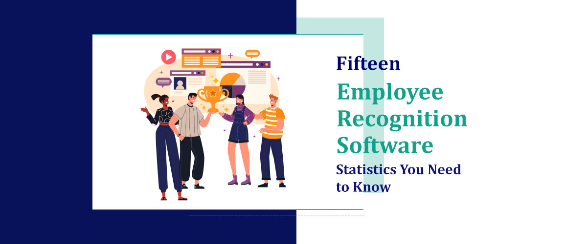 15 Employee Recognition Software Statistics You Need to Know